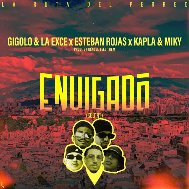 Gigolo y La Exce, Esteban Rojas, Kapla y Miky, Kénsel Tell Them — Envigado (Squ1rt)