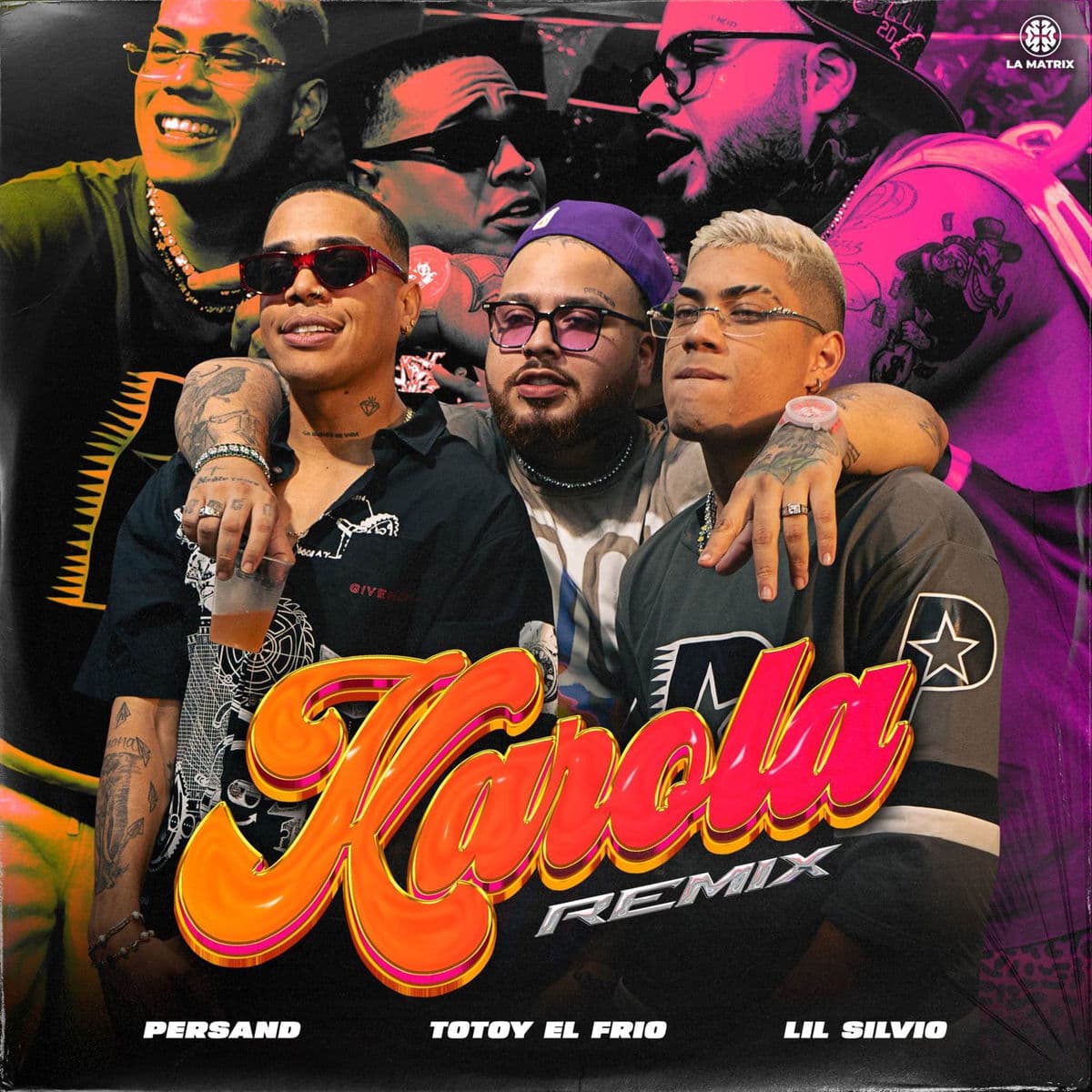 Persand, Totoy El Frío, Lil Silvio, La Matrix — Karola