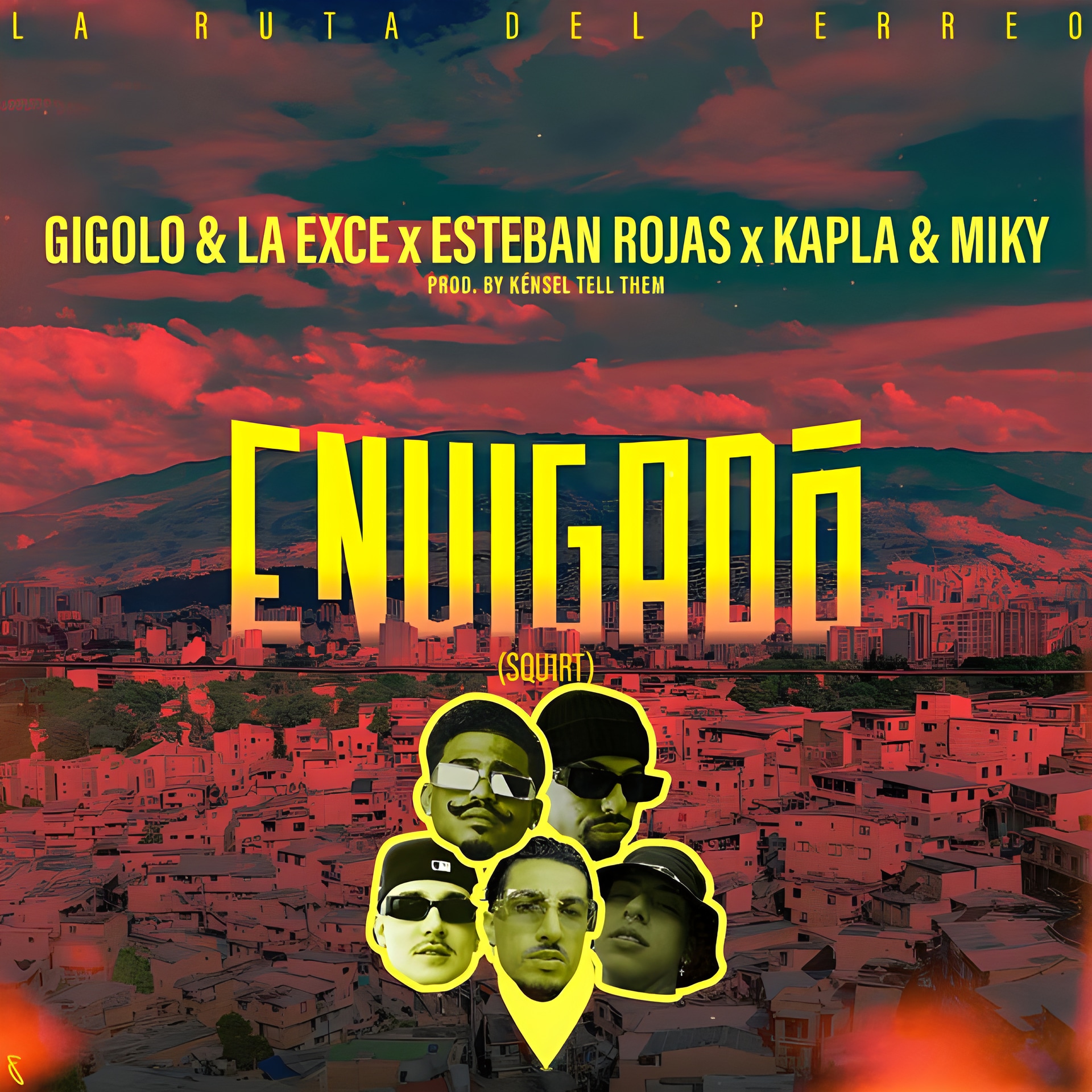 Gigolo y La Exce, Esteban Rojas, Kapla y Miky, Kénsel Tell Them